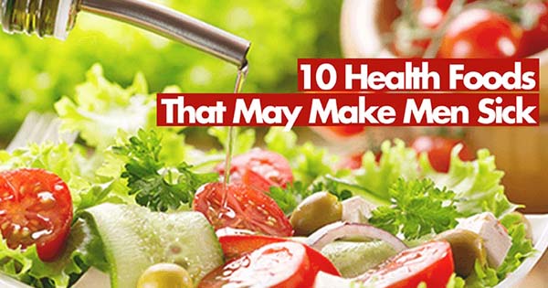 10 Health Foods That May Make Men Sick