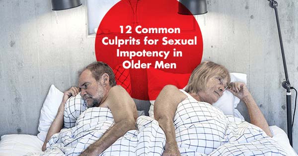 12 Common Culprits for Sexual Impotency in Older Men