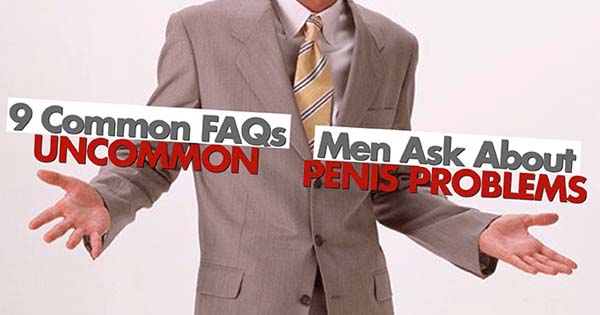 9-Common-FAQs-Men-Ask-About-Uncommon-Penis-Problems copy