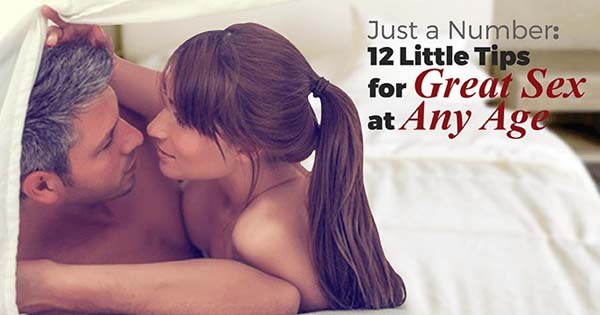 Just a Number: 12 Little Tips for Great Sex at Any Age